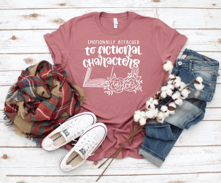 Emotionally attached to fictional characters tee