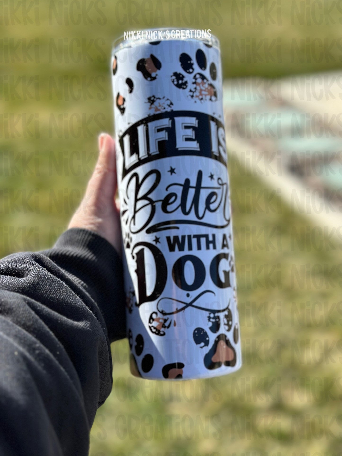 Life if better with a dog tumbler